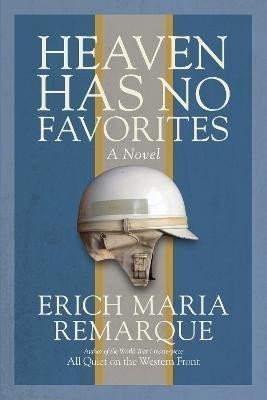 Heaven Has No Favorites A Novel – Remarque Erich Maria