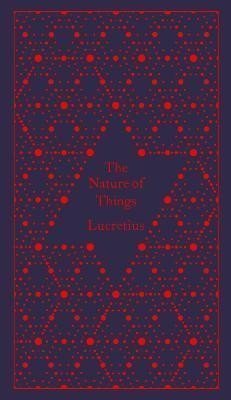 The Nature of Things – Lucretius Titus Carus