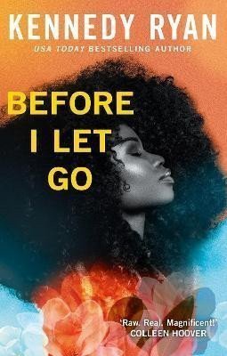 Before I Let Go the perfect angst-ridden romance – Ryan Kennedy