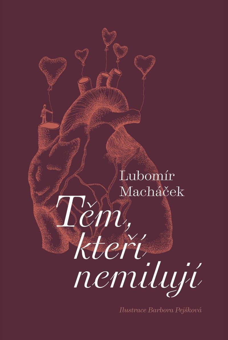 Těm kteří nemilují – Macháček Lubomír
