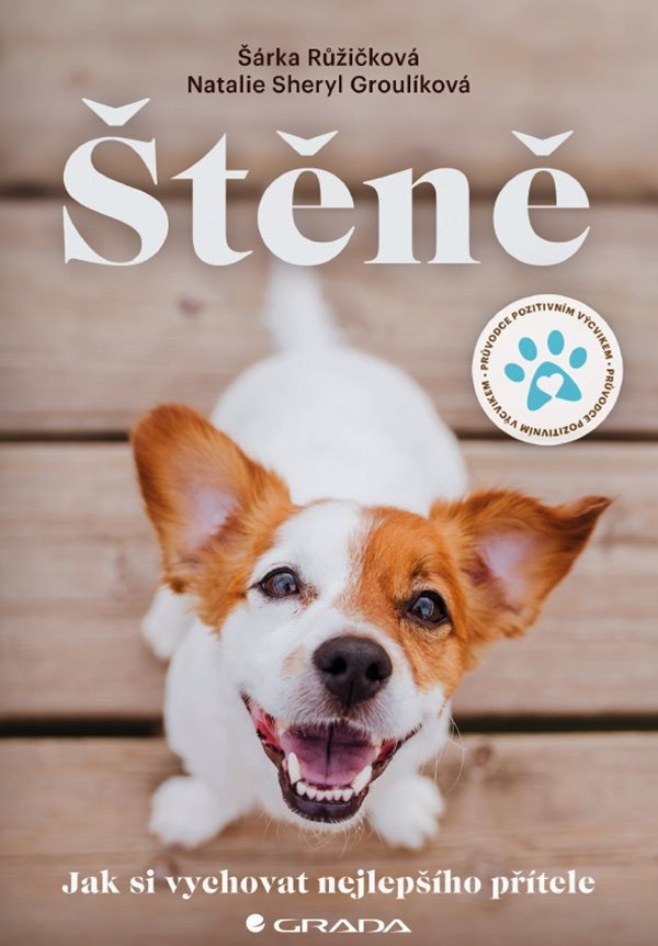 Štěně - Jak si vychovat nejlepšího přítele – Groulíková Natálie
