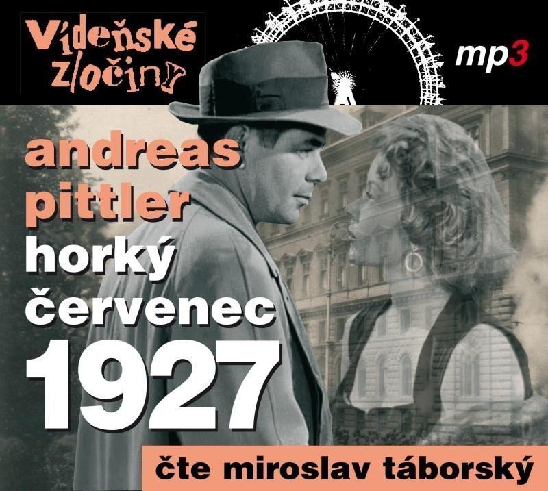 Vídeňské zločiny III - Horký červenec 1927 - CDmp3 Čte Miroslav Táborský