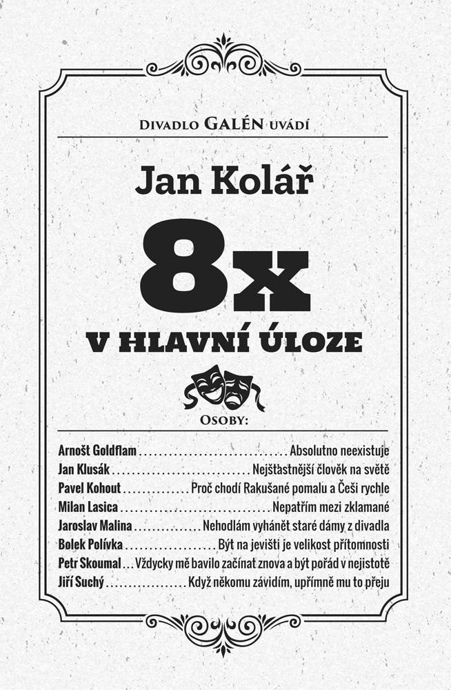8x v hlavní úloze – Kolář Jan