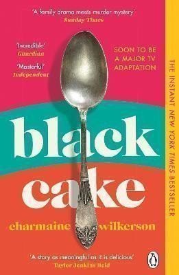 Black Cake: The compelling and beautifully written New York Times bestseller 2022 – Wilkerson Charmaine (2023)