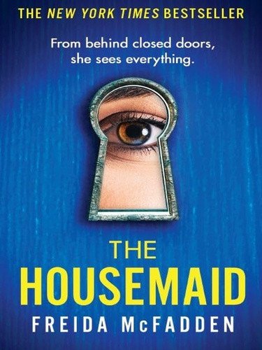 The Housemaid An absolutely addictive psychological thriller with a jaw-dropping twist – McFadden Freida