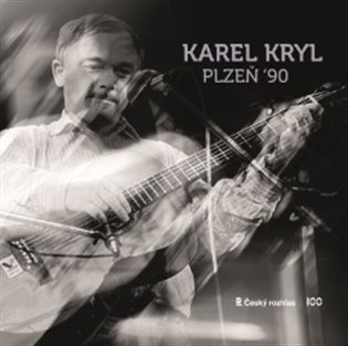 Karel Kryl: Plzeň 90 - CD