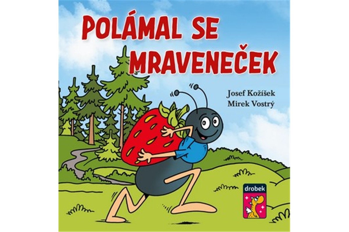Polámal se mraveneček – Kožíšek Josef