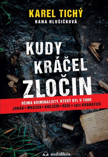 Kudy kráčel zločin - Očima kriminalisty, který byl u toho – Tichý Karel (2023)