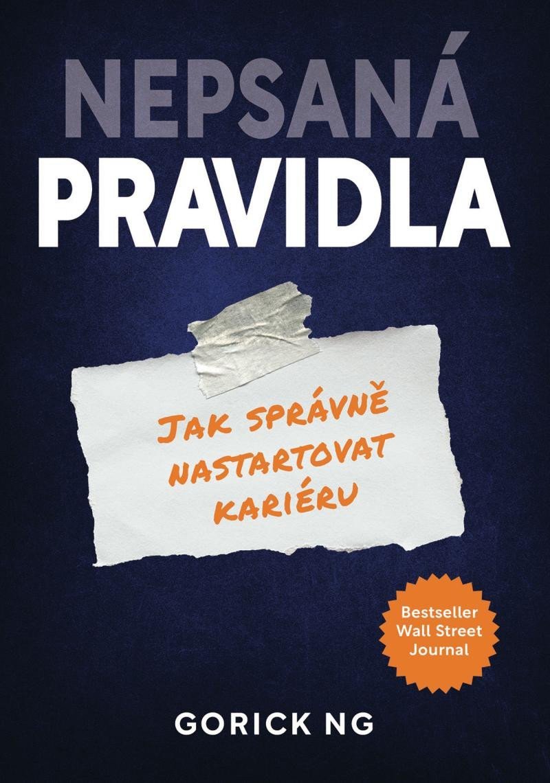 Nepsaná pravidla - Jak správně nastartovat svoji kariéru – Ng Gorick