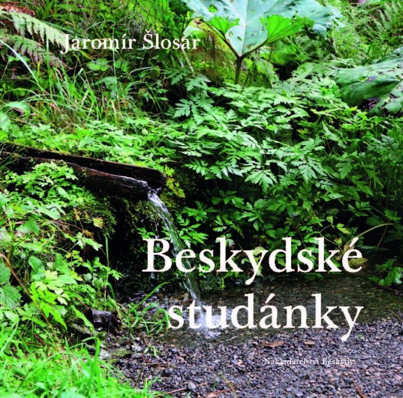 Beskydské studánky – Šlosar Jaromír