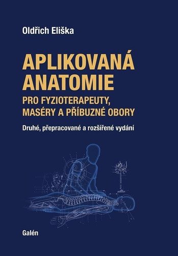 Aplikovaná anatomie pro fyzioterapeuty, maséry a příbuzné obory – Eliška Oldřich (2023)