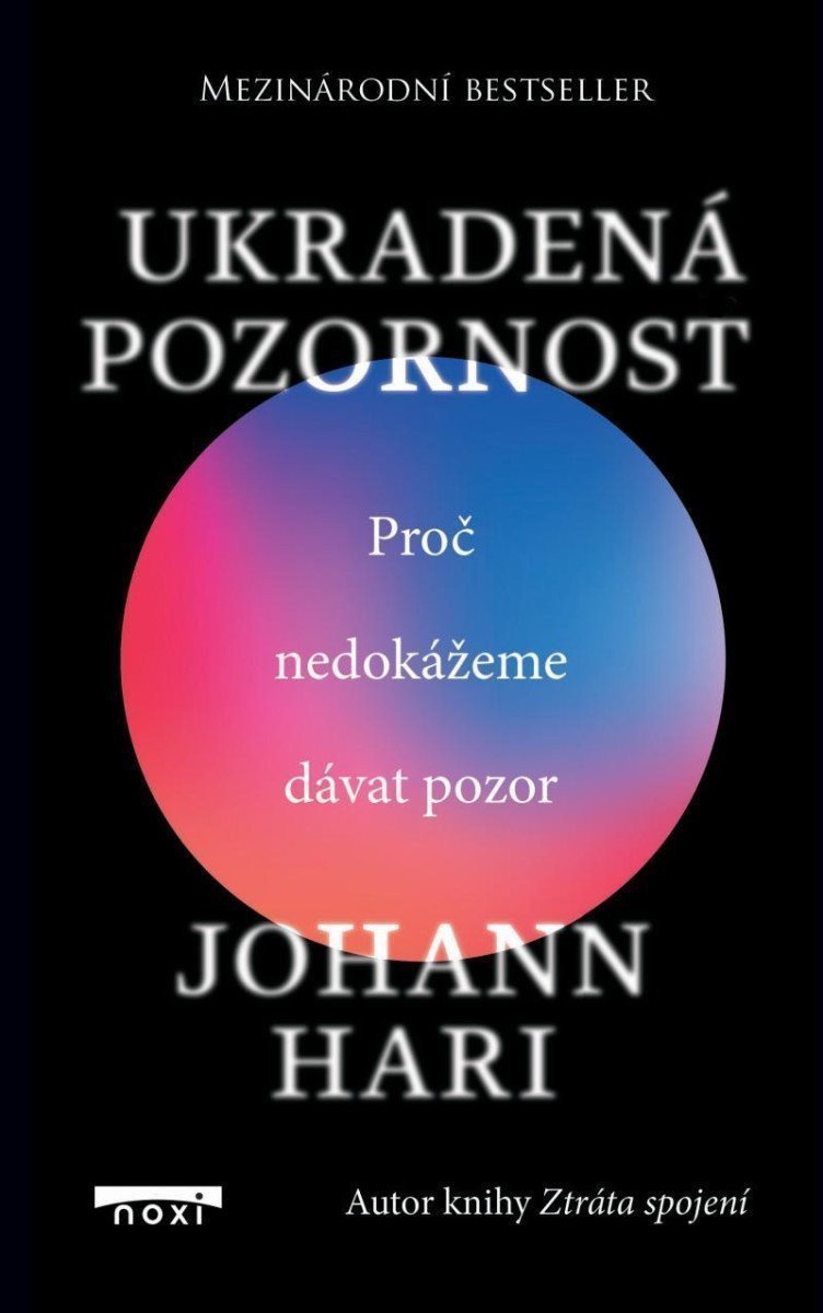 Ukradená pozornost - Proč nedokážeme dávat pozor – Hari Johann