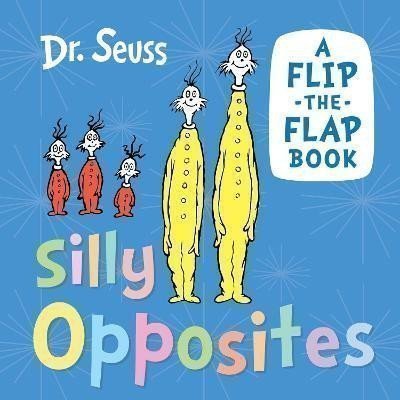 Silly Opposites: A flip-the-flap book (2023)