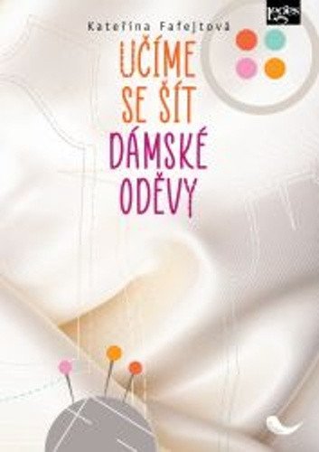Učíme se šít dámské oděvy – Fafejtová Kateřina