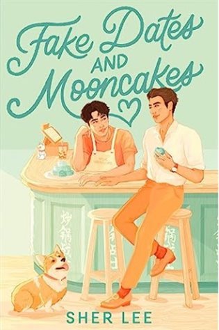 Fake Dates and Mooncakes The Buzziest Queer YA of 2023 – Lee Sher