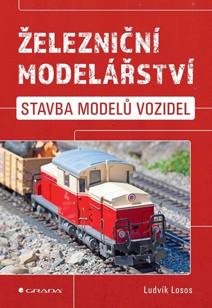 Železniční modelářství - Stavba modelů vozidel – Losos Ludvík (2023)
