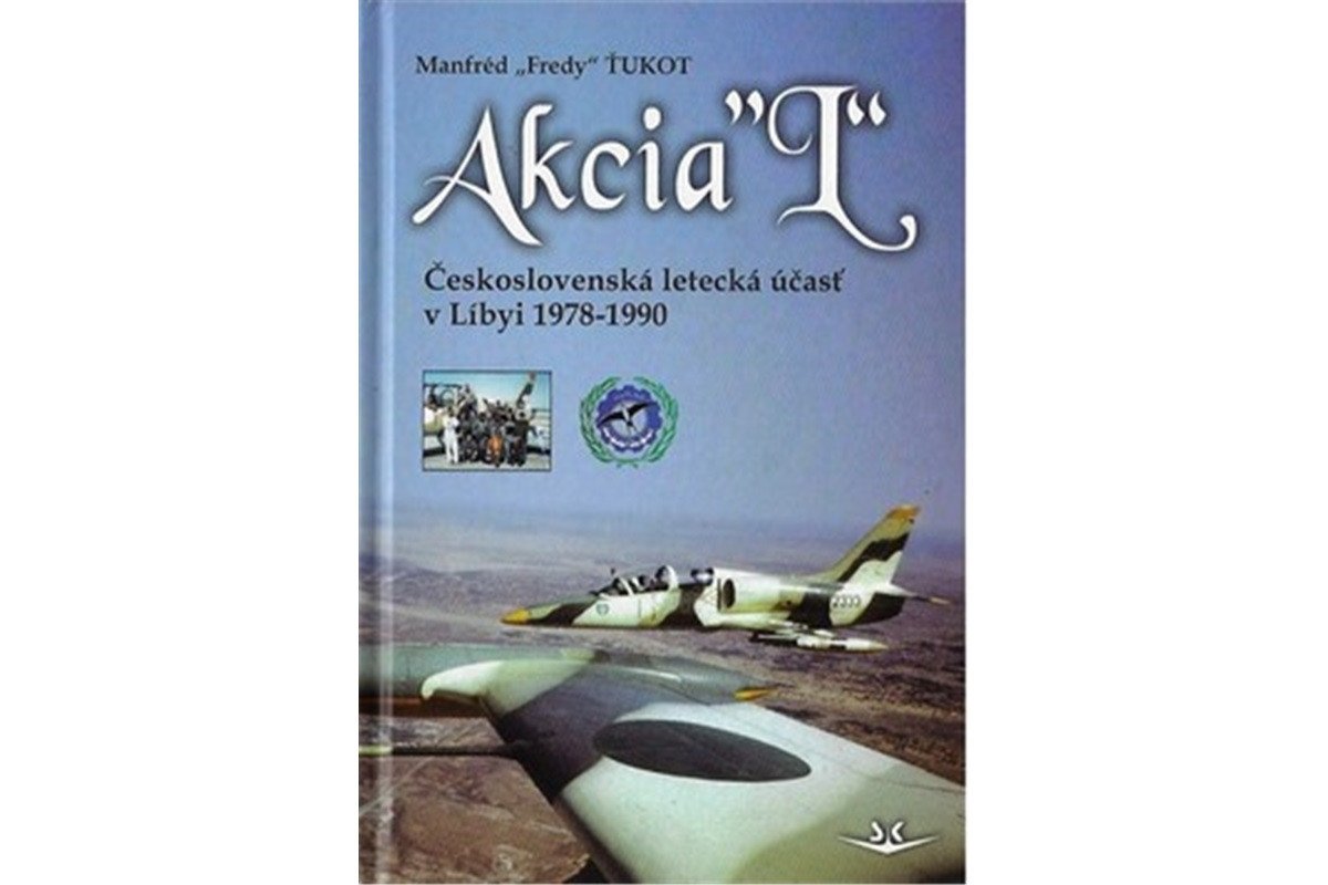 Akcia L - Československá letecká účasť v Libyi 1978-1990 slovensky – Ťukot Manfréd