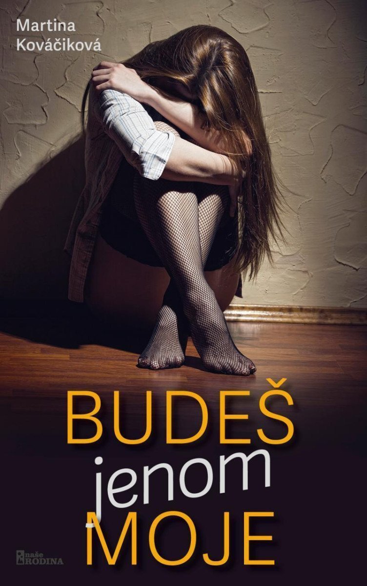 Budeš jenom moje – Kováčiková Martina