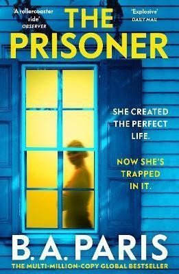 The Prisoner The tension is electric in this new psychological drama from the author of Behind Closed Doors – Paris B A