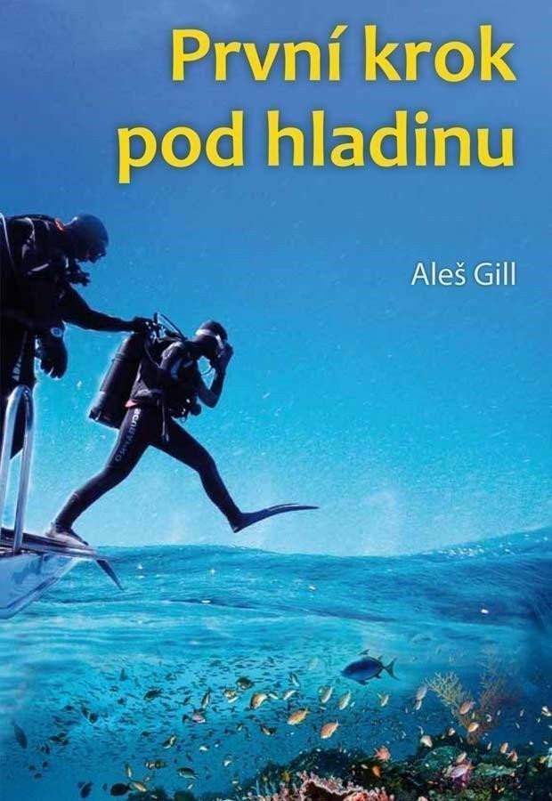 První krok pod hladinu – Gill Aleš