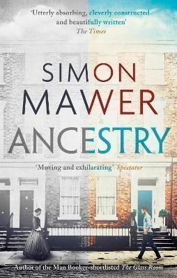 Ancestry: Shortlisted for the Walter Scott Prize for Historical Fiction – Mawer Simon (2023)