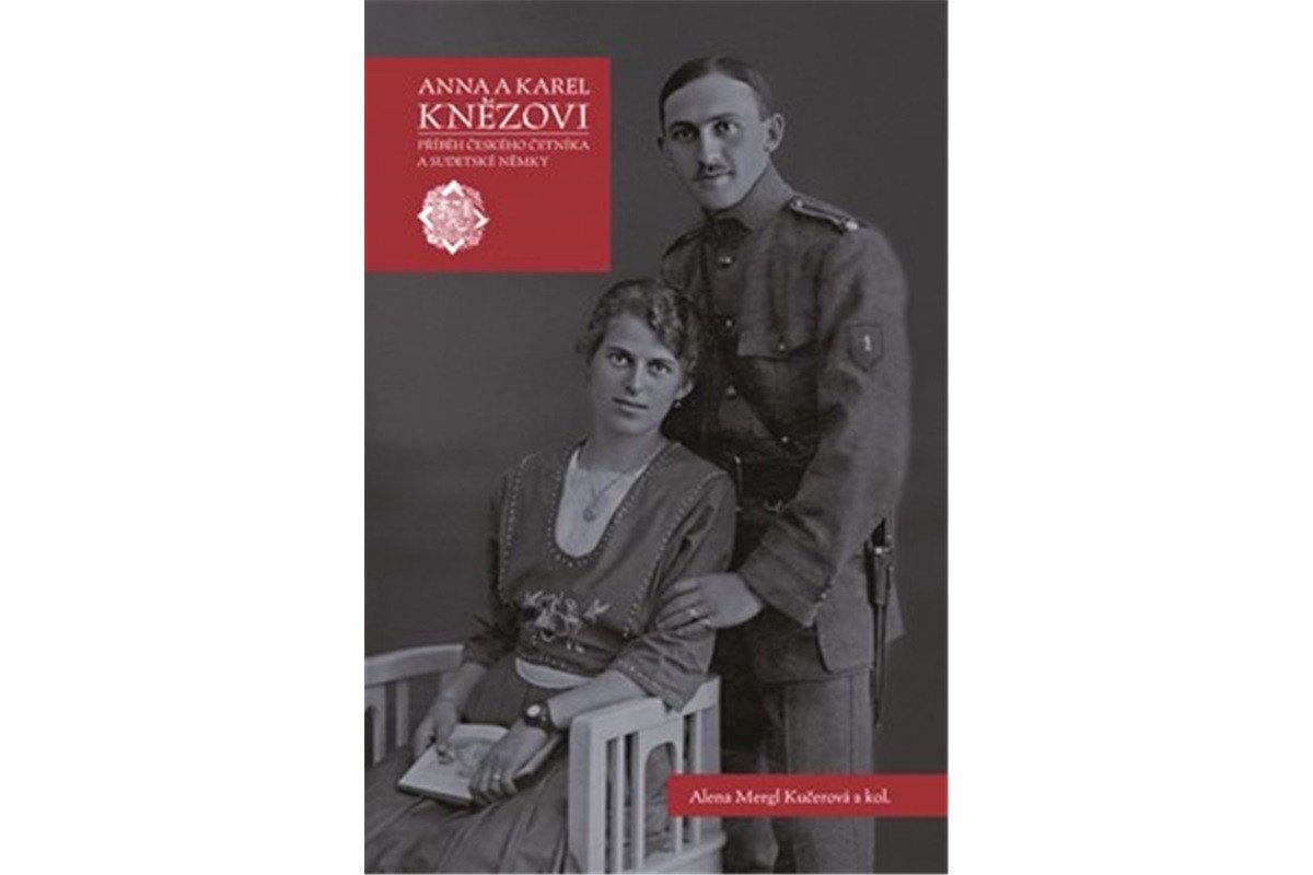 Anna a Karel Knězovi - Příběh českého četníka a sudetské Němky – Mergl Kučerová Alena