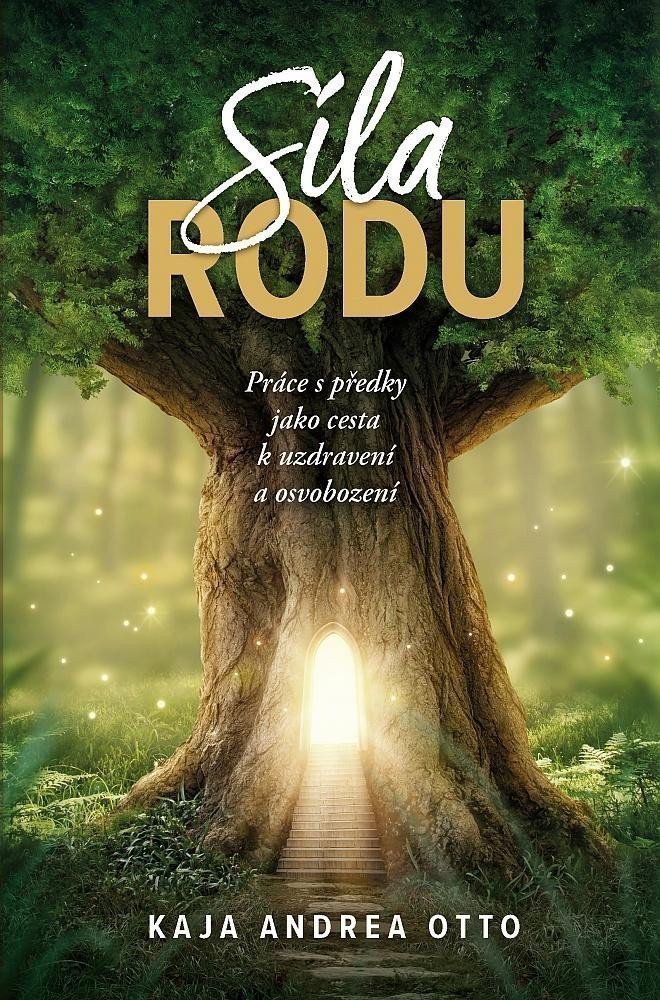 Síla rodu - Práce s předky jako cesta k uzdravení a osvobození – Otto Kaja Andrea