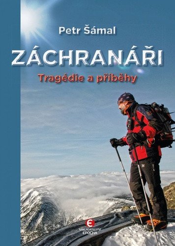 Záchranáři - Tragédie a příběhy – Šámal Petr (2023)