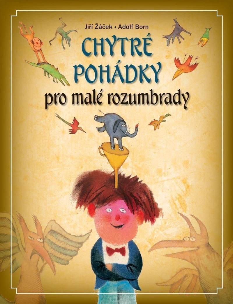 Chytré pohádky pro malé rozumbrady – Žáček Jiří