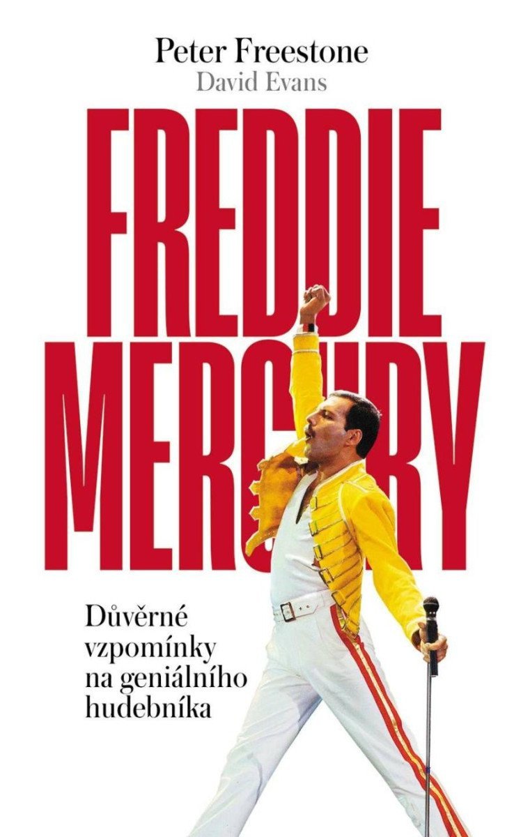 Freddie Mercury - Důvěrné vzpomínky na geniálního hudebníka – Freestone Peter
