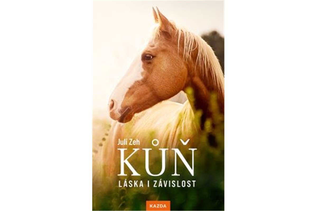 Kůň – Láska i závislost – Zeh Juli