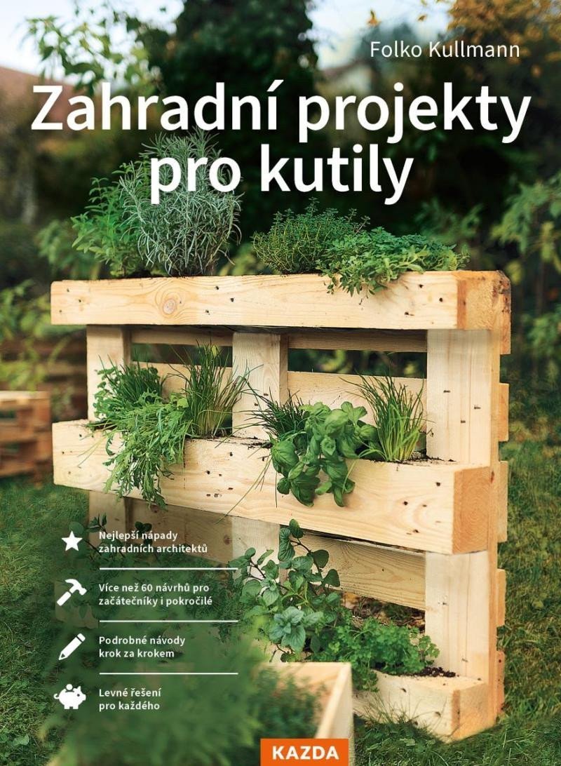 Zahradní projekty pro kutily – Kullmann Folko