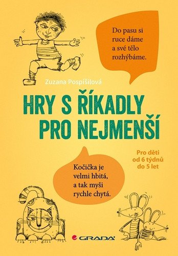 Hry s říkadly pro nejmenší - Pro děti od 6 týdnů do 5 let – Pospíšilová Zuzana