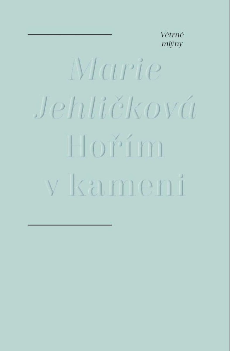 Hořím v kameni – Jehličková Marie