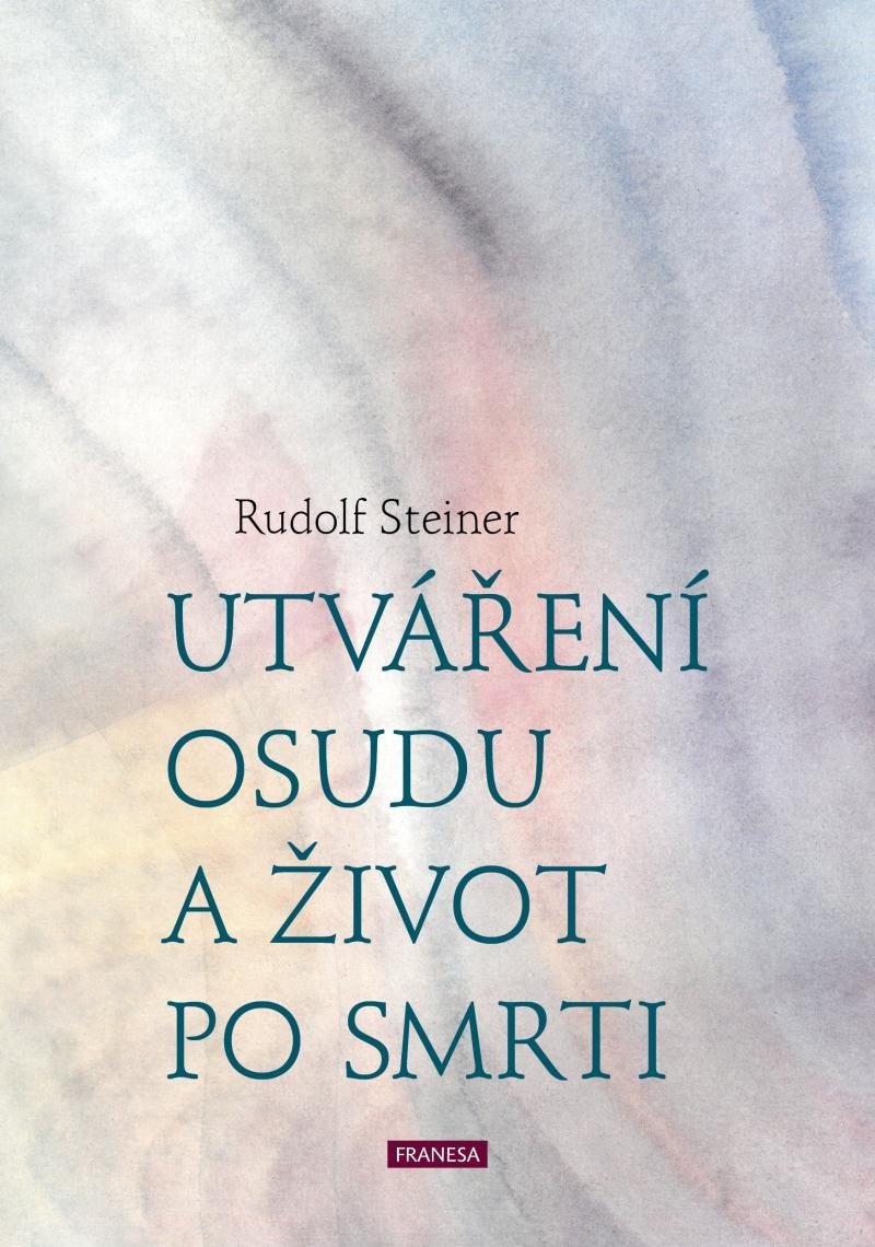 Utváření osudu a život po smrti – Steiner Rudolf