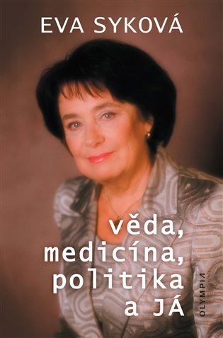 Věda medicína politika a Já – Syková Eva