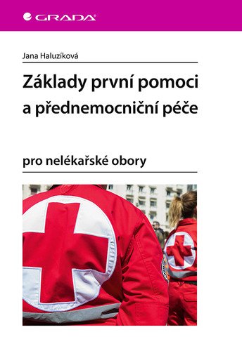 Základy první pomoci a přednemocniční péče pro nelékařské obory – Haluzíková Jana
