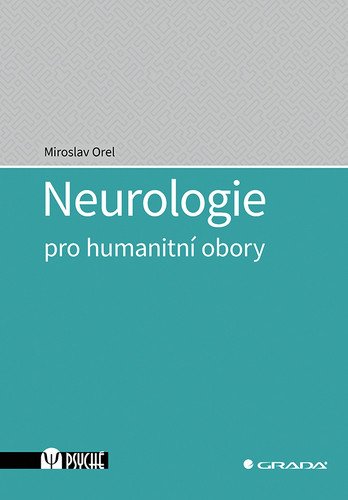 Neurologie pro humanitní obory – Orel Miroslav