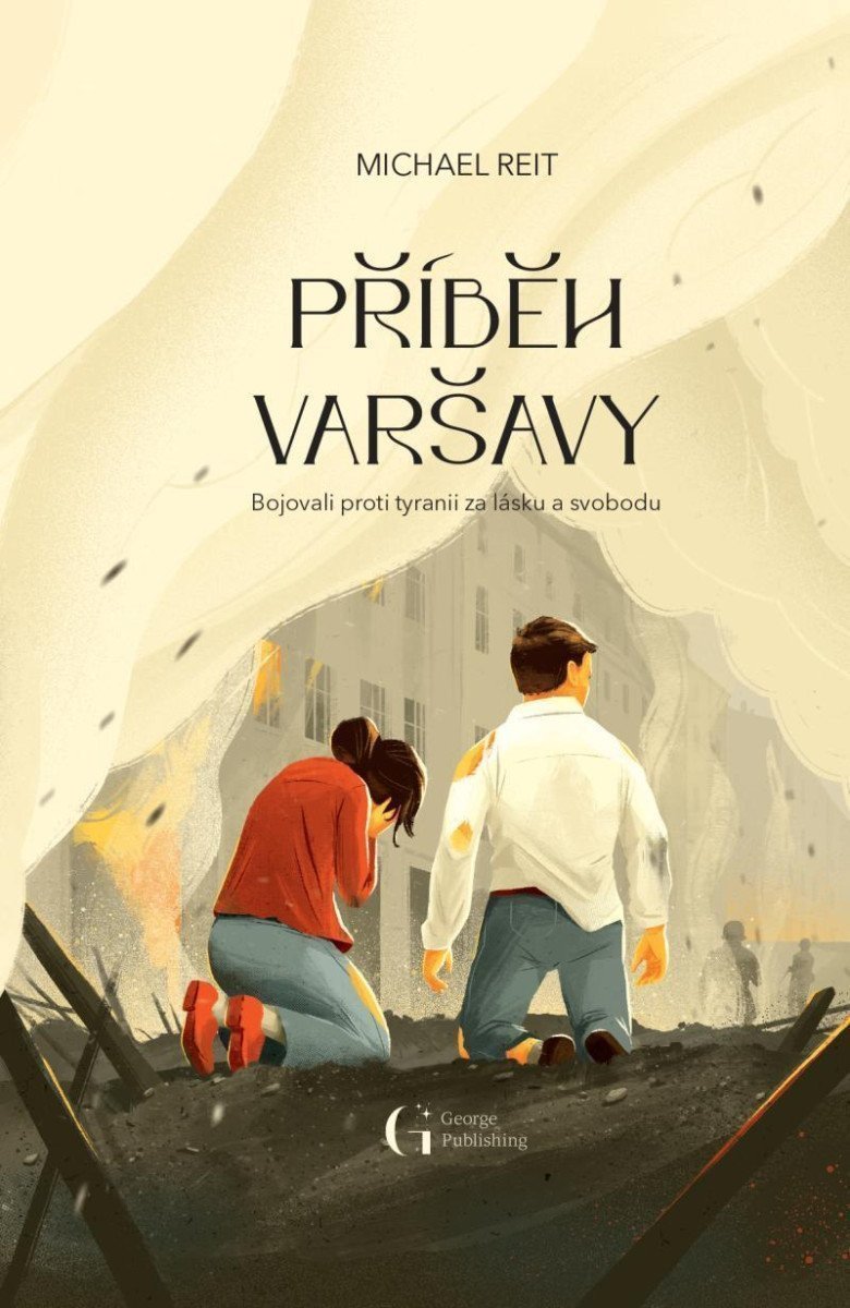 Příběh Varšavy - Bojovali proti tyranii za lásku a svobodu – Reit Michael