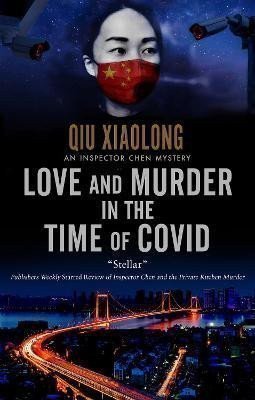 Love and Murder in the Time of Covid – Xiaolong Qiu