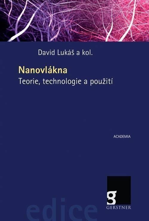Nanovlákna - Teorie technologie a použití – Lukáš David
