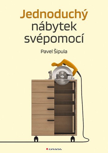 Jednoduchý nábytek svépomocí – Šipula Pavel