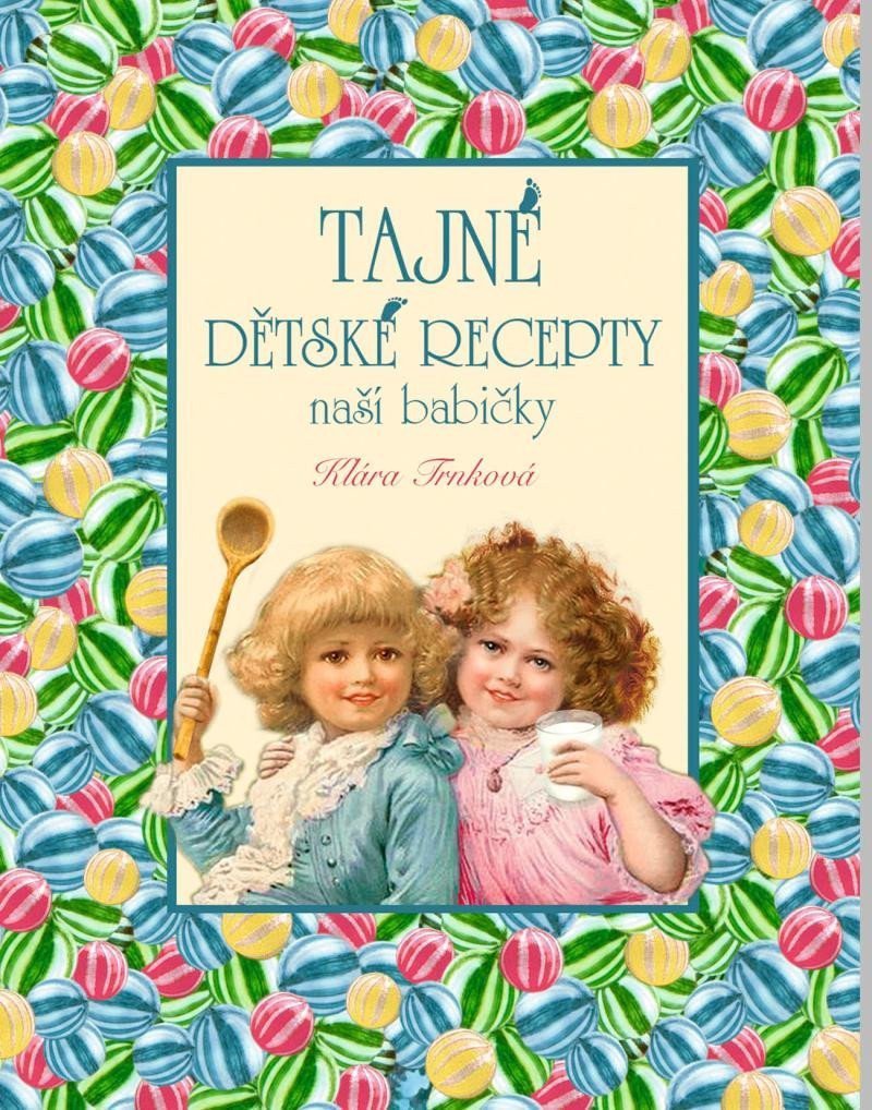 Tajné dětské recepty – Trnková Klára