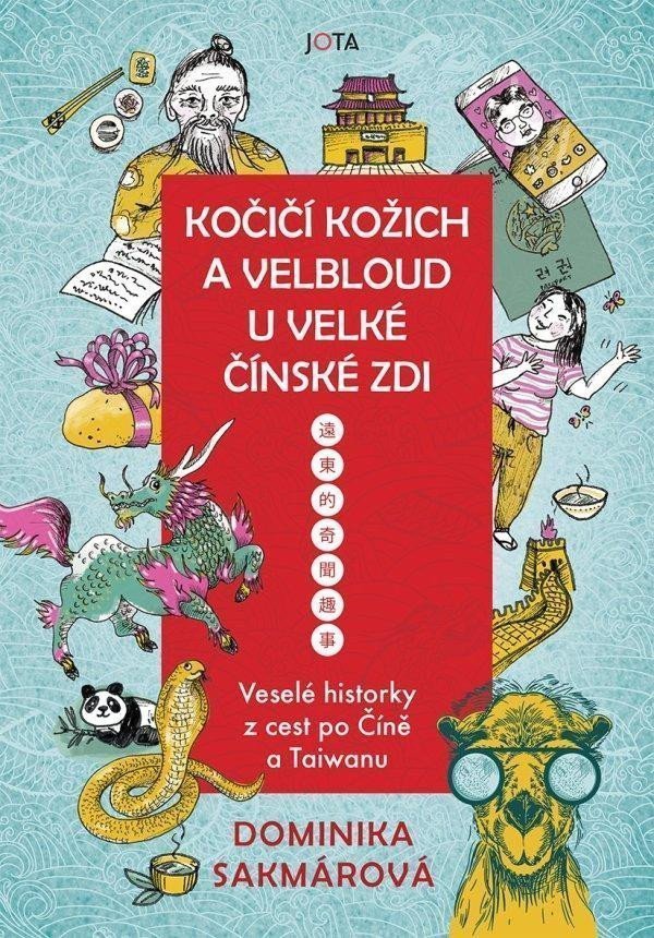 Kočičí kožich a velbloud u Velké čínské zdi – Sakmárová Dominika