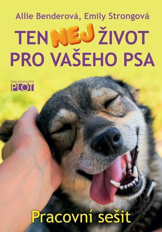 Ten nej život pro vašeho psa - Pracovní sešit – Strongová Emily