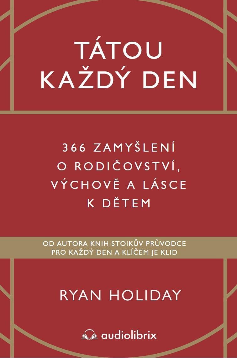 Tátou každý den - 366 zamyšlení o rodičovství výchově a lásce k dětem – Holiday Ryan