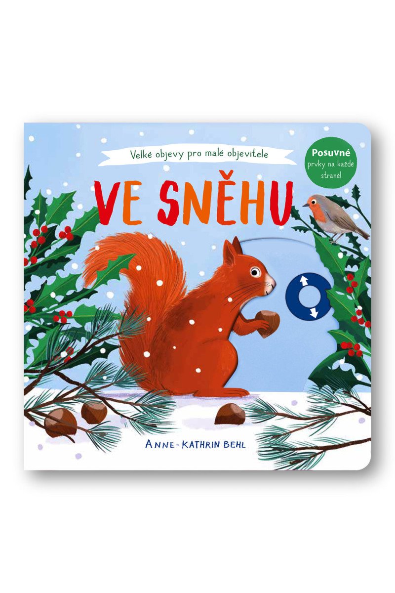Ve sněhu - Velké objevy pro malé objevitele – Behlová Anne-Kathrin