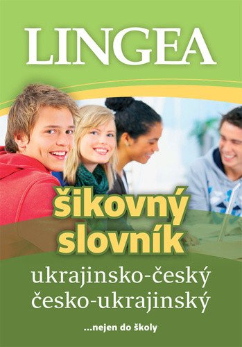Ukrajinsko-český česko-ukrajinský šikovný slovník nejen do školy