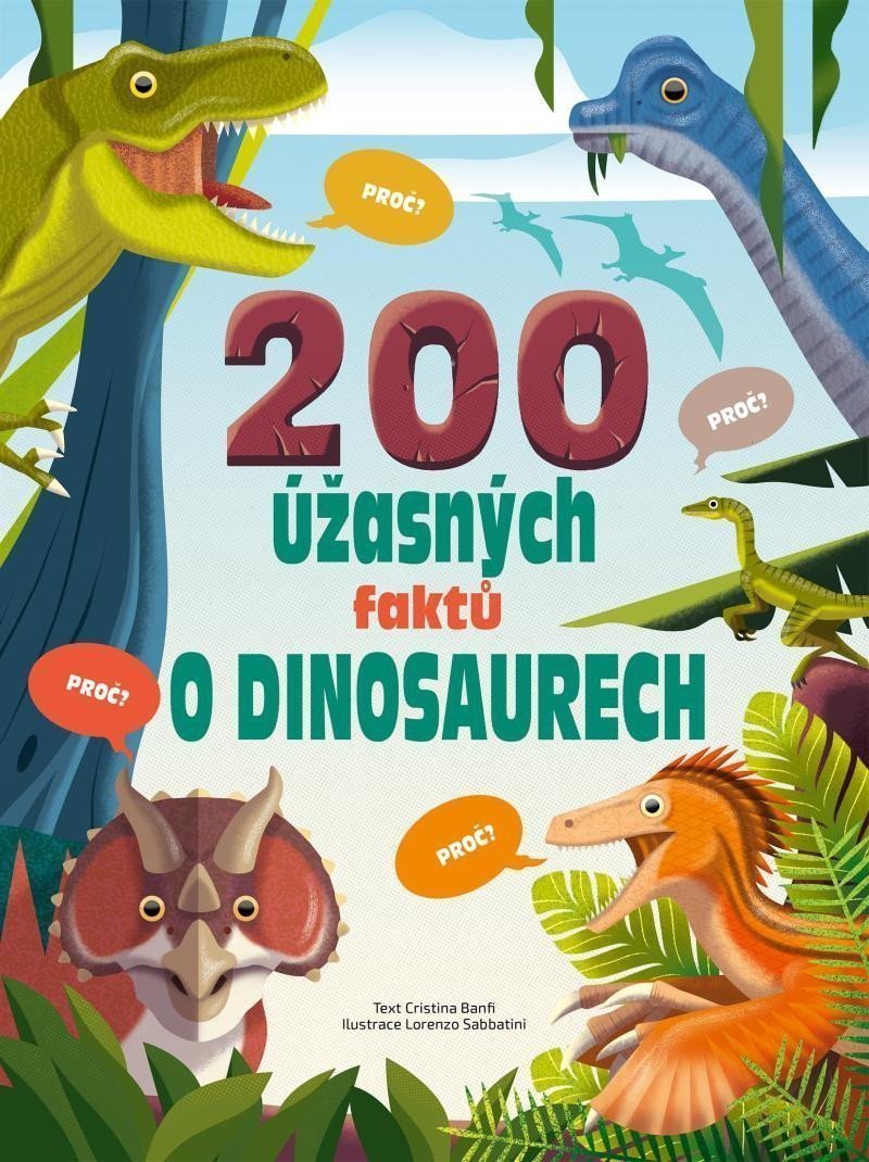 200 úžasných faktů o dinosaurech – Banfiová Cristina