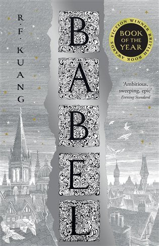 Babel Or the Necessity of Violence An Arcane History of the Oxford Translators Revolution – Kuang Rebecca F
